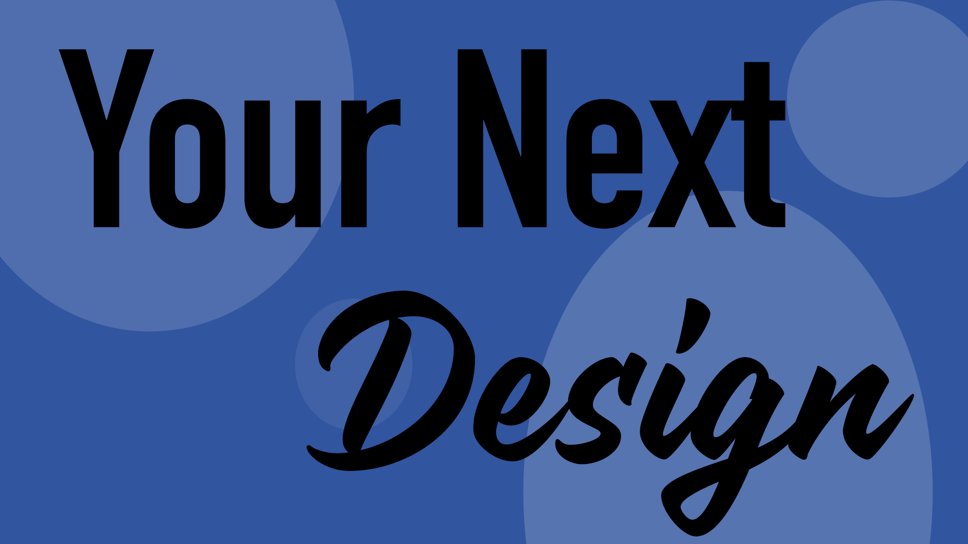 Your Next Design